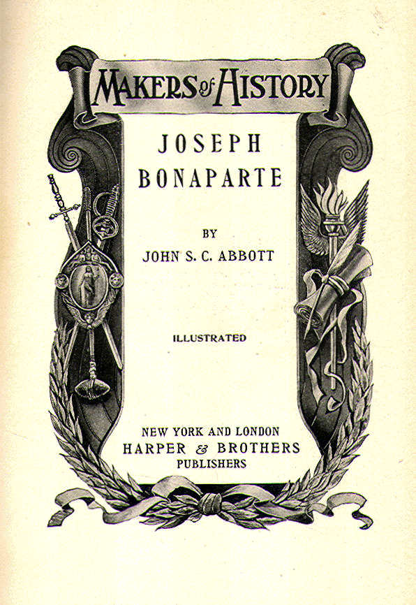 [Title Page] from Joseph Bonaparte by John S. C. Abbott