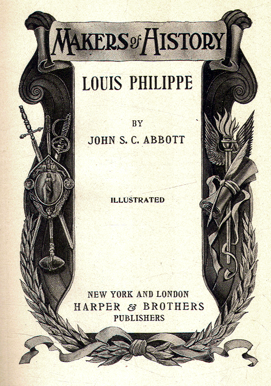 [Title Page] from Louis Philippe by John S. C. Abbott