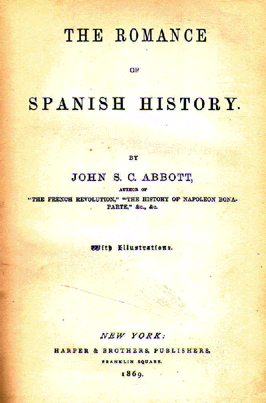 [Title Page] from Romance of Spanish History by John S. C. Abbott