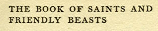 [Title] from Saints and Friendly Beasts by Abbie F. Brown