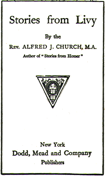 [Title Page] from Stories From Livy by Alfred J. Church