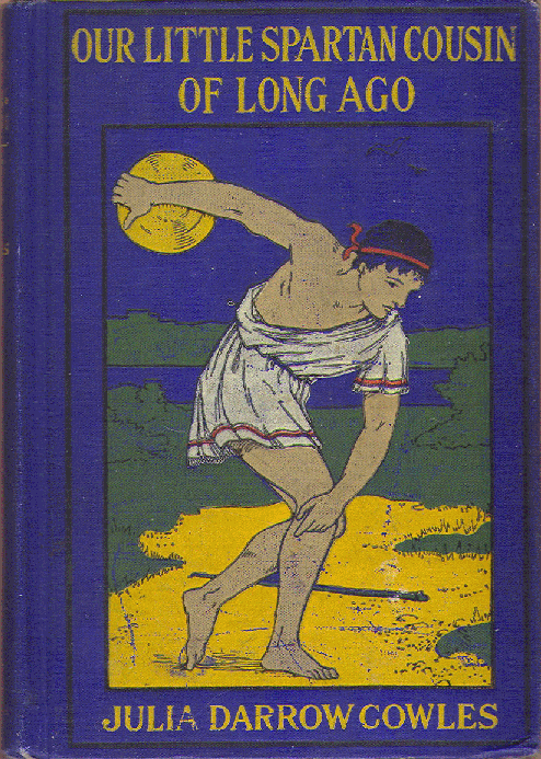 [Front Cover] from Our Little Spartan Cousin by Julia D. Cowles