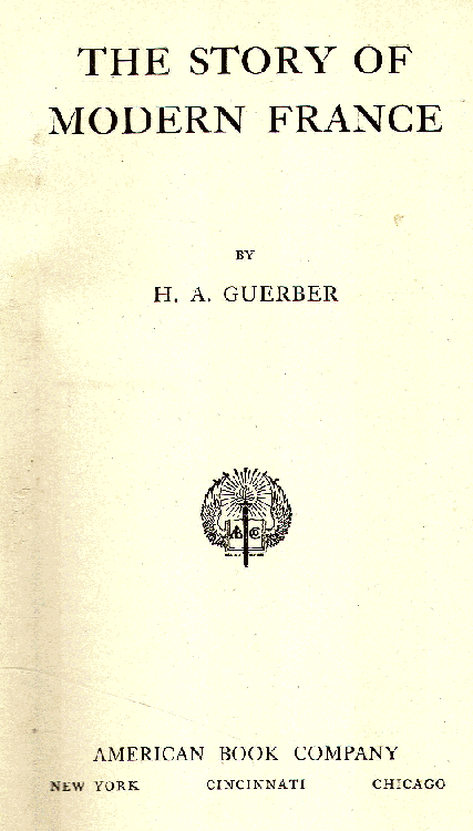 [Title Page] from The Story of Modern France by Helene Guerber