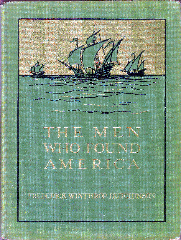 [Book Cover] from The Men Who Found America by F. W. Hutchinson