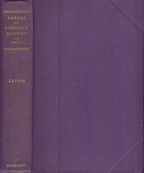 [Book Cover] from Hernando Cortes by Frederick Ober