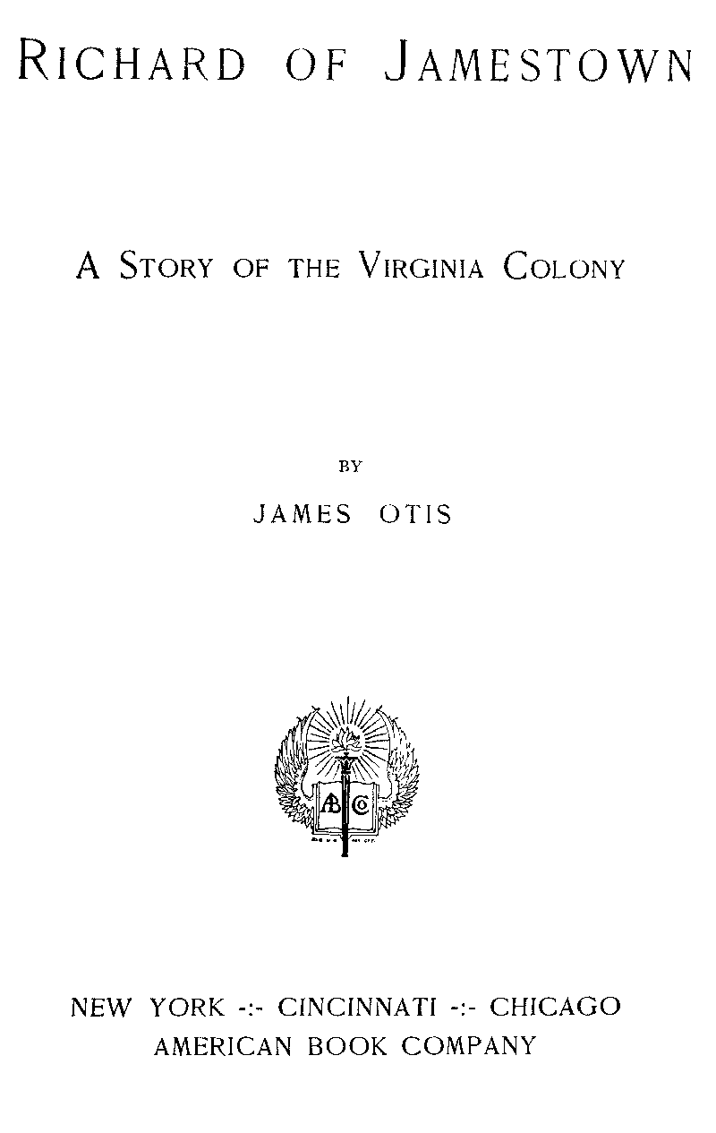 [Titlepage] from Richard of Jamestown by James Otis