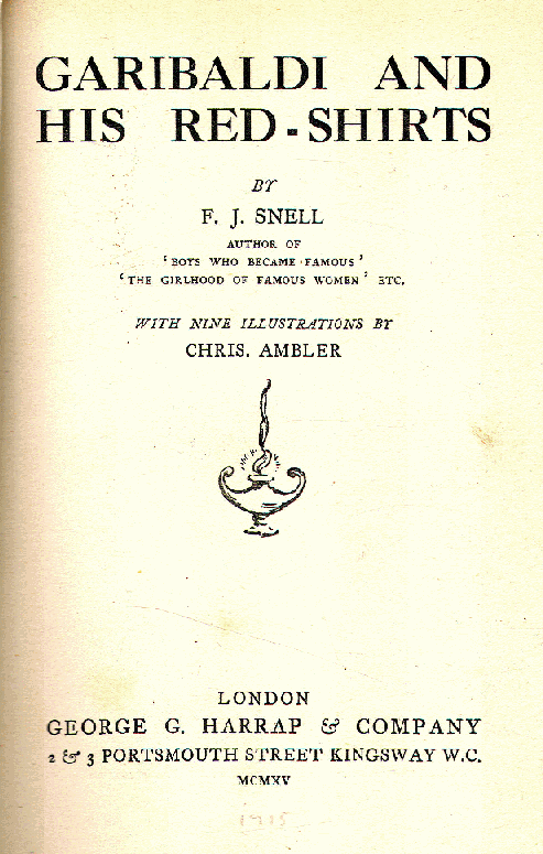 [Title Page] from Garibaldi and his Red Shirts by F. J. Snell