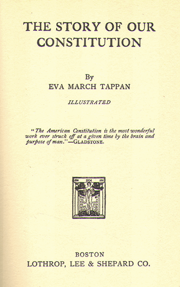 [Title Page] from Story of Our Constitution by E. M. Tappan
