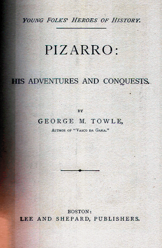 [Title Page] from The Adventures of Pizarro by George Towle