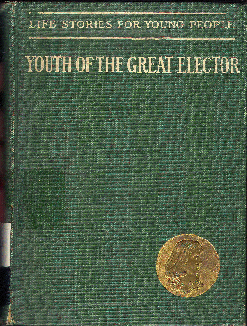 [Book Cover] from Youth of the Great Elector by George Upton
