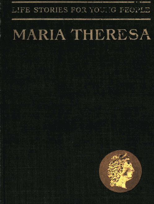 [Book Cover] from Maria Theresa of Austria by George Upton