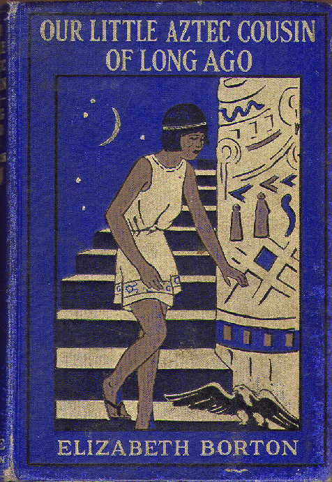 [Front Cover] from Our Little Aztec Cousin by C. V. Winlow