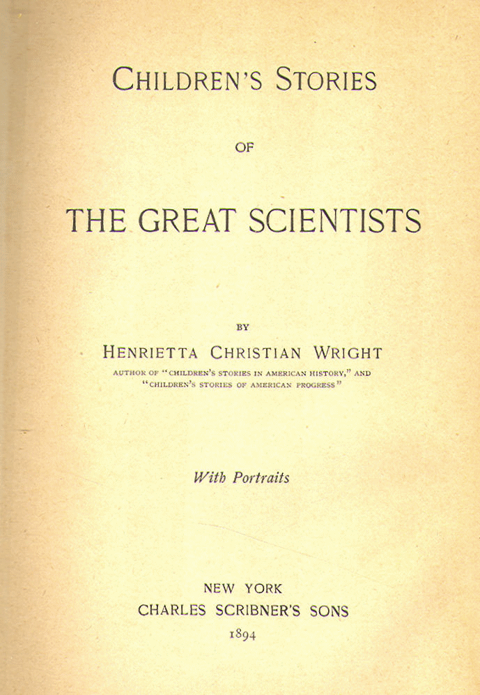 [Title Page] from Stories of the Great Scientists by H. C. Wright